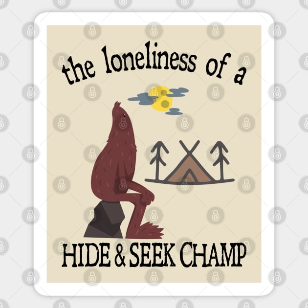 The Loneliness of a Hide & Seek Champ Sticker by Blended Designs